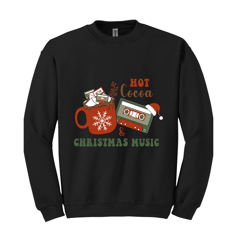 Hot Cocoa and Christmas Music Sweatshirt, Christmas Party Sweater, Christmas Family, Hot Cocoa Drinks Sweatshirt