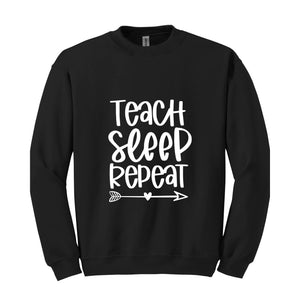 Teach Sleep Repeat Sweatshirt, Funny Teacher Sweatshirt, Teacher Sweatshirt, Teacher Gift, Teacher Appreciation, Back To School Sweatshirt