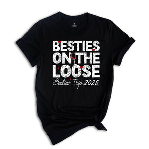 Besties On The Loose Shirt, Besties Trip Shirt, Gift For Bestie, Girls Vacation Shirt, Girls Trip 2025 Shirt, Cousins Trip Vacation Shirt