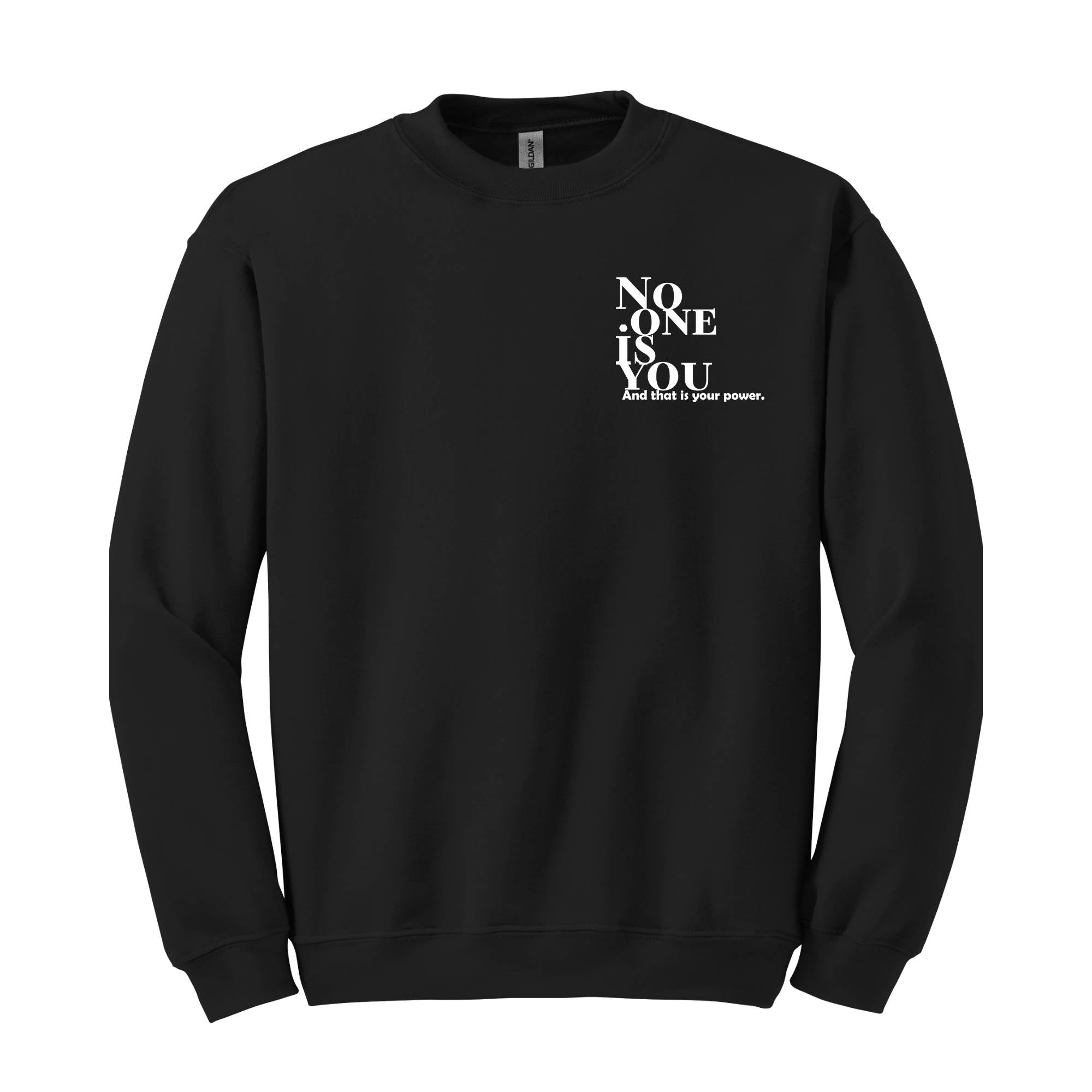 No One Is You And That Is Your Power Sweatshirt, Inspiring Sweater, Motivational Sweatshirt, You Are Enough Inspirational Sweater