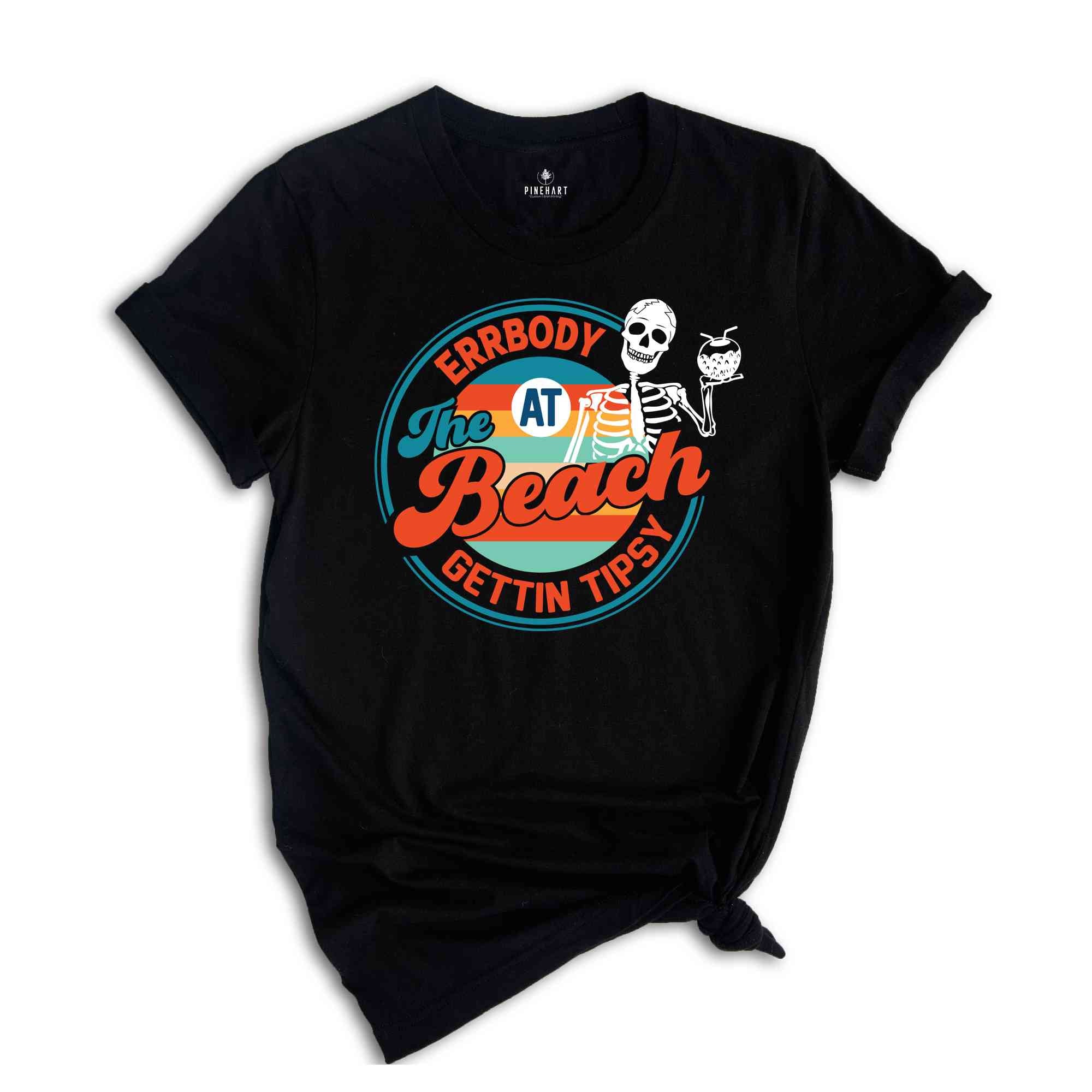 Errbody At The Beach Gettin Tipsy Shirt, Retro Summer Shirt, Groovy Summer Shirt, Groovy Beach Shirt, Retro Beach Shirt, Skeleton Shirt