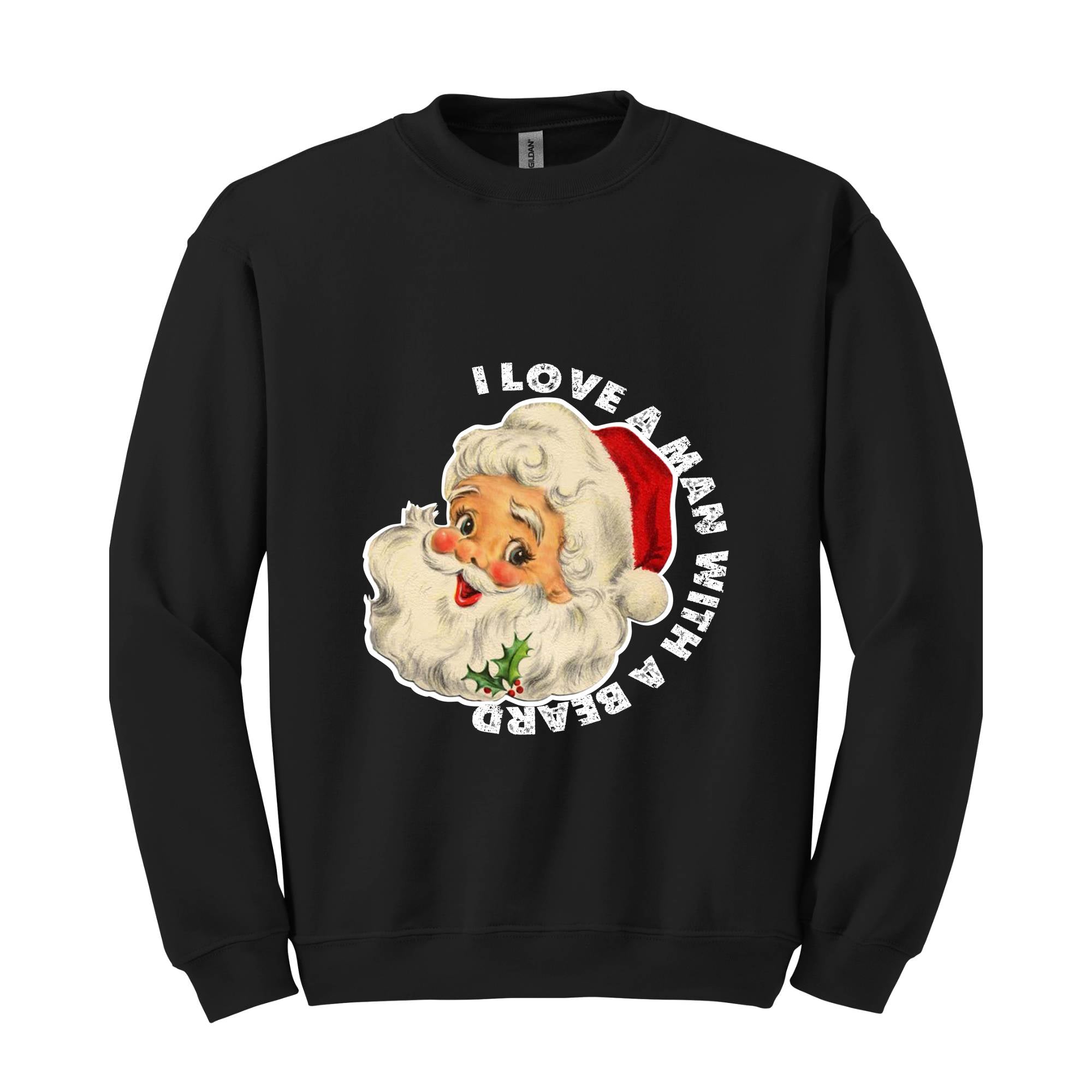 I Love a Man With a Beard Santa Sweatshirt, Funny Xmas Sweatshirt, Santa Sweatshirt, Holiday Sweatshirt, Christmas Costume