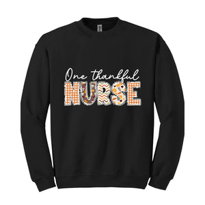 One Thankful Nurse Sweatshirt, Nurse Life Sweater, Nursing Crewneck, Nicu Nurse Shirt, School Nurse Shirt, New Nurse Shirt, Fall Sweater