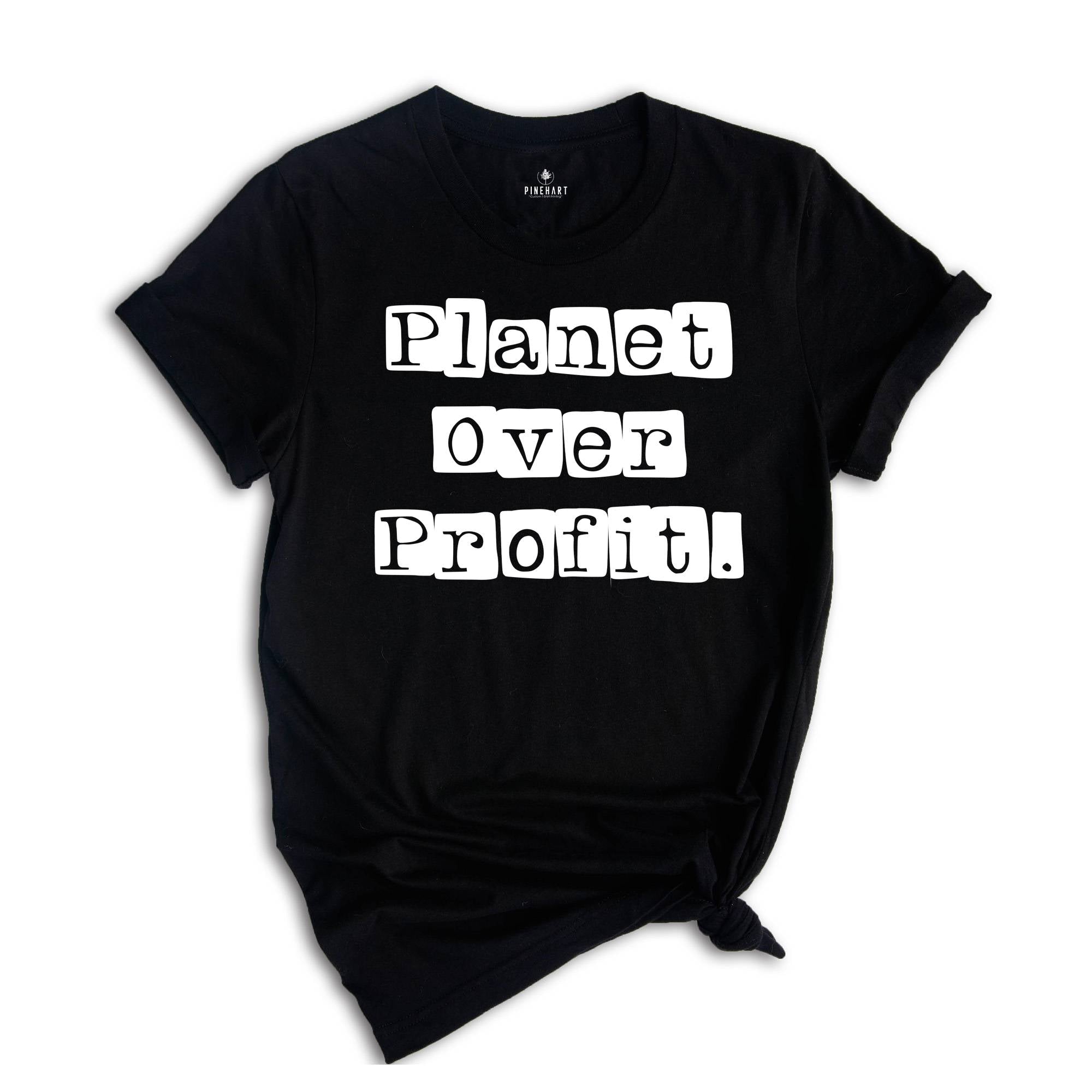 Environmental Shirt, Planet over Profit Shirt, Greenpeace T-shirt, Nature Shirt, Environmentalist Shirt, Nature Mother T-shirt, Planet Earth