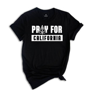 Pray For California Shirt, Firefighter Shirt, California Support Shirt, LA Shirt, Firefighter Gift, Recovery Shirt, California Fires Shirt