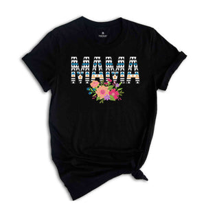 Mama Shirt, Cute Mom Shirt, Floral Shirt, Floral Mama Shirt, Cool Mom Shirt, New mama Shirt, Best Mom Shirt