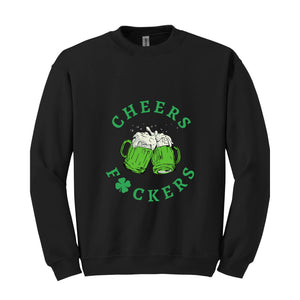 Cheers Fuckers Sweatshirt, St. Patrick's Day Sweater, Lucky Hoodie, Paddy's Day Shirt, Irish Gifts, Shamrock Sweater