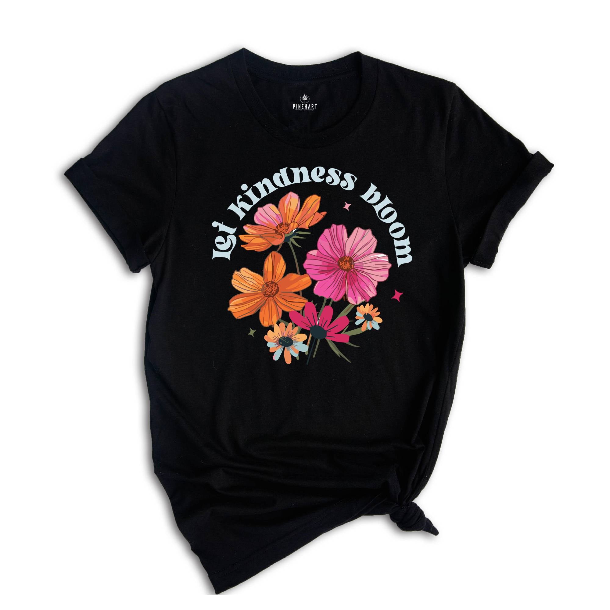 Let Kindness Bloom Shirt, Be Cool Shirt, Be Kind Shirt, Retro Flowers Shirt, Inspiration Shirt, Floral Kindness Shirt, Flowers Shirt