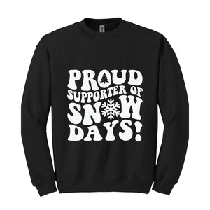 Proud Supporter Of Snow Days Sweatshirt, Teacher Christmas Sweatshirt, Teaching Sweatshirt, School Christmas Sweatshirt, Winter Sweater