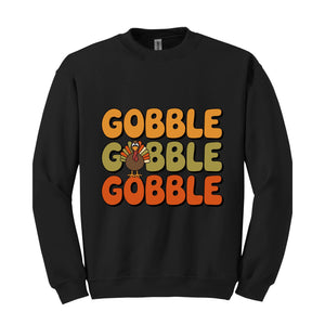 Thanksgiving Gobble Sweatshirt, Turkey , Family , Cute Thanksgiving , Fall Sweatshirt, Thanksgiving