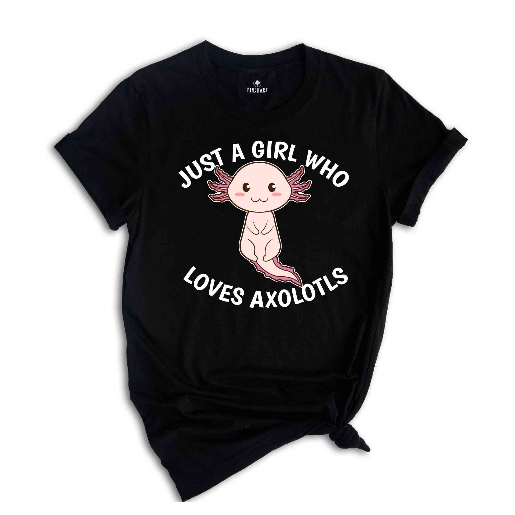 Just A Girl Who Loves Axolotls Shirt, Cute Axolotl T-Shirt, Cute Animal Shirt, Axolotl Lover Shirt, Axolotl Apparel