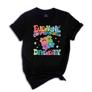 Everyone Communicates Differently Shirt, Autism Mom Shirt, Autism Support Shirt, Inclusion Matters, Speech Therapy Shirt, Sped Shirt