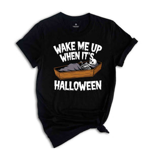 Wake Me Up When It's Halloween Shirt, Halloween Shirt, Funny Halloween Shirts, Fall Season Shirts, Funny Skeleton Shirt