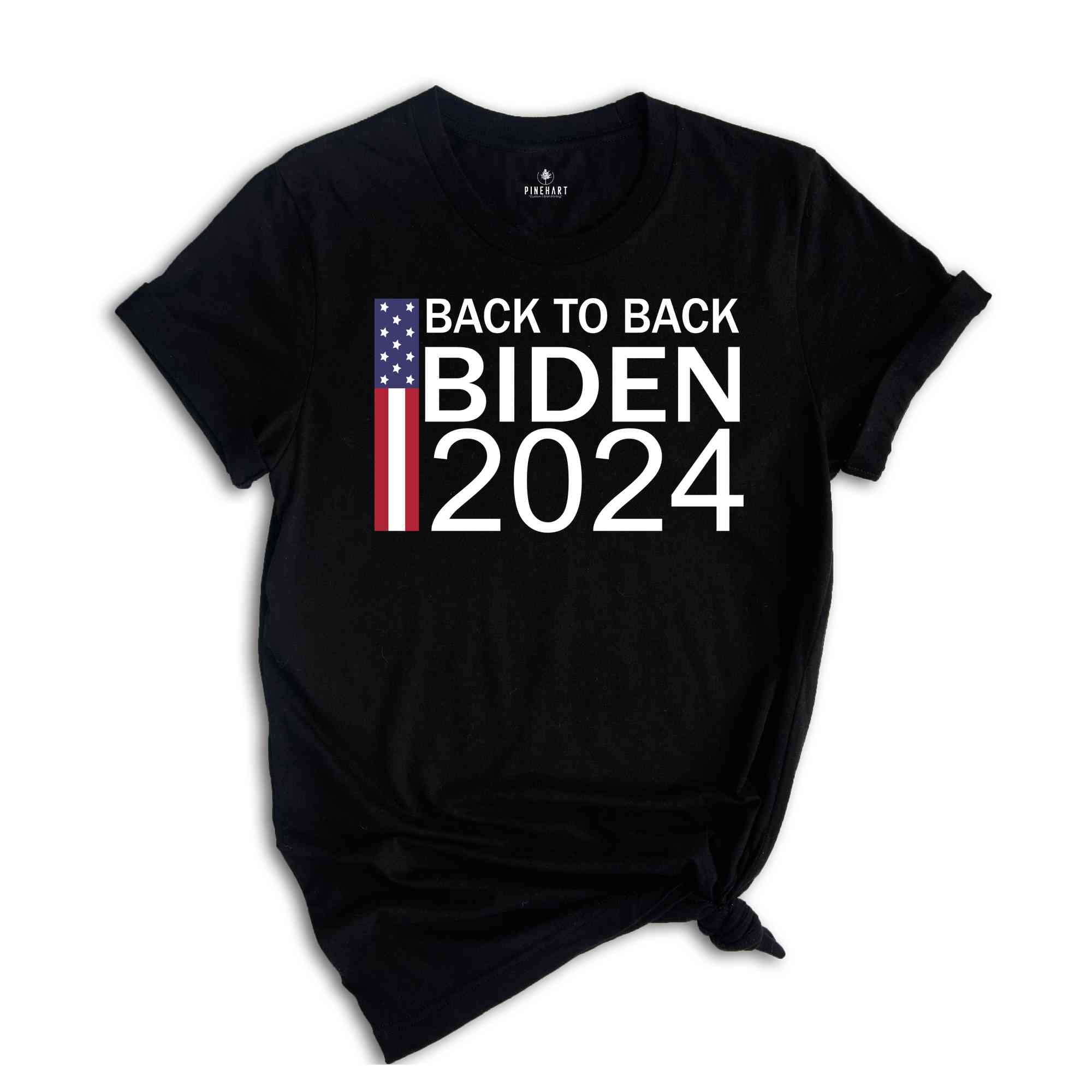 Back to Back Biden Shirt, President Biden Shirt, Biden 2024 T-Shirt, Re-elect Biden Shirt, Joe Biden 2024 Tee, Vote for Biden 24 tee