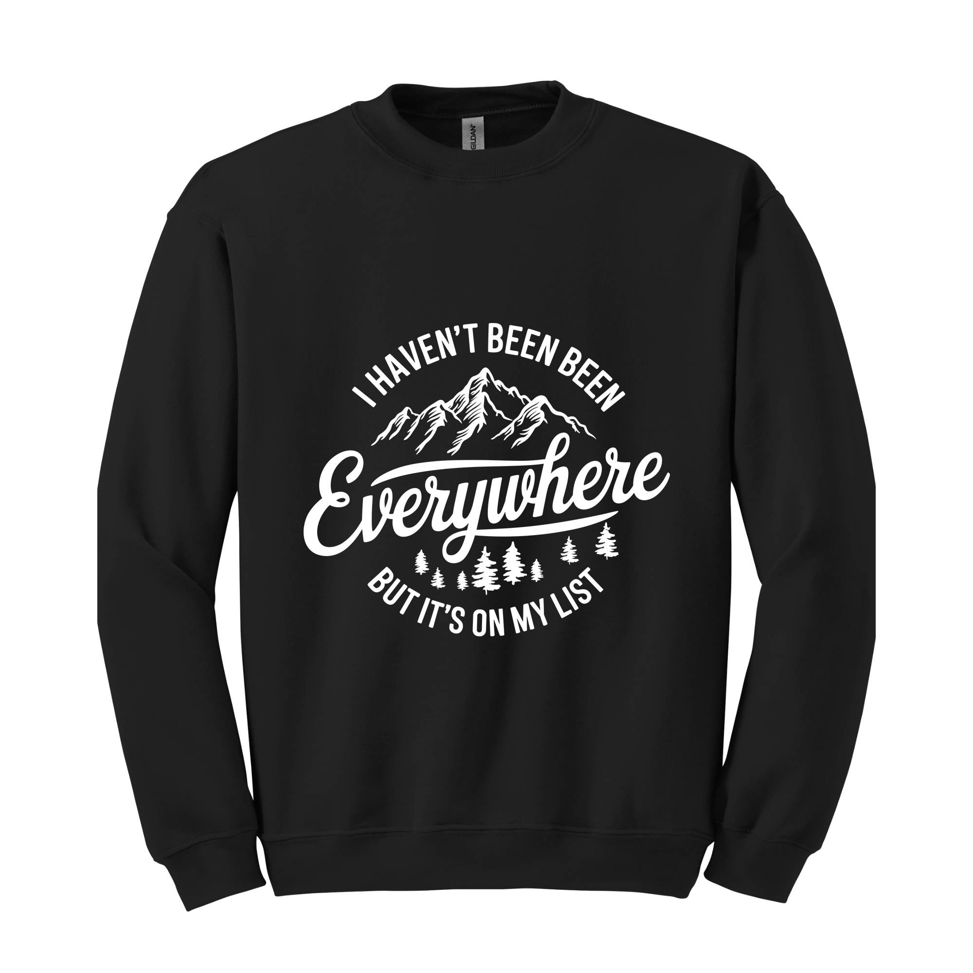 I Haven't Been Everywhere But It's On My List Sweatshirt, Gift For Traveler