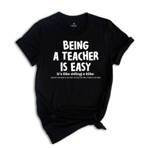 Being A Teacher is Easy It's Like Riding A Bike Shirt, Funny Teacher T-Shirt, Back to School Teacher Tee, Cute Teacher Outfit