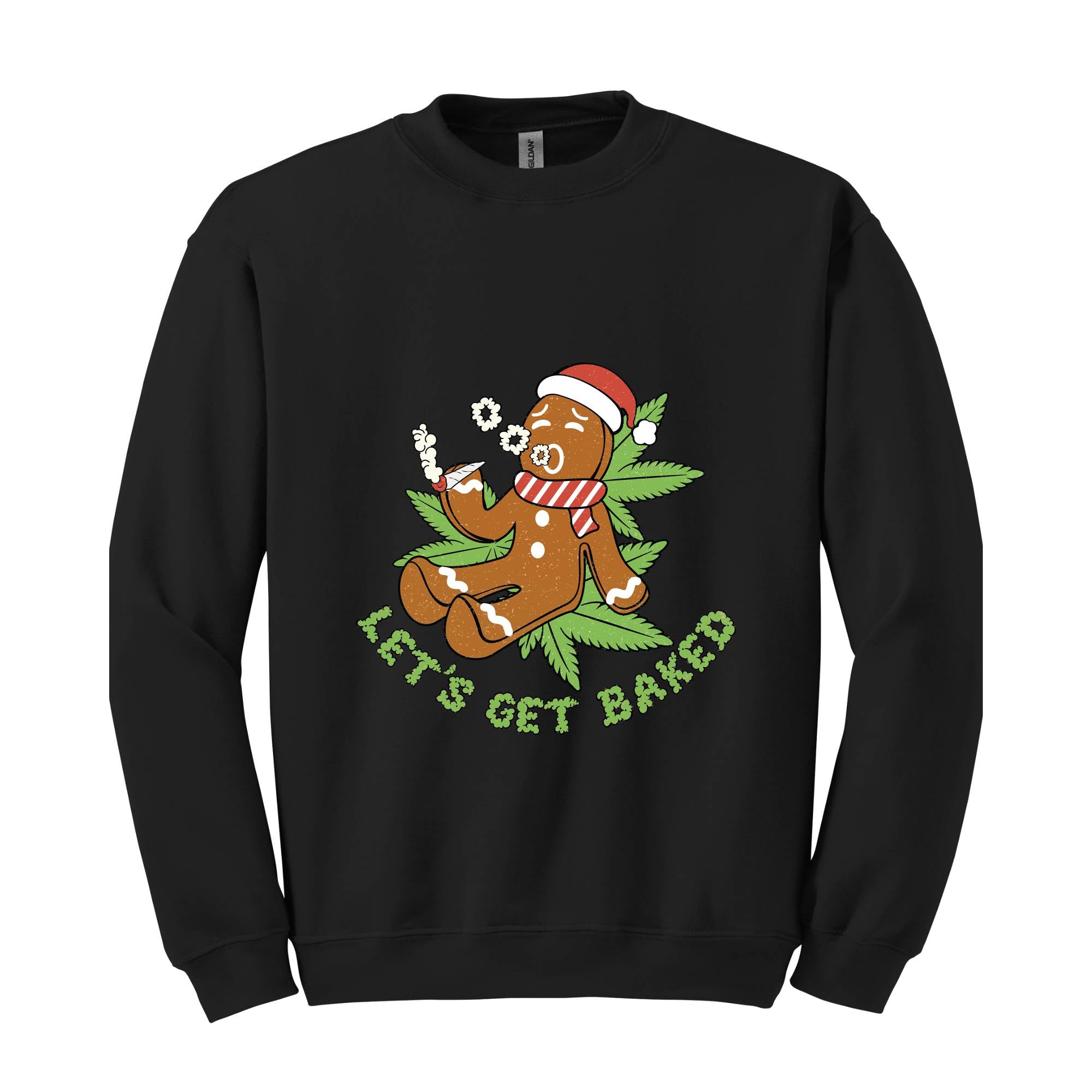 Let's Get Baked Sweatshirt, Gingerbread Sweatshirt, Christmas Sweatshirt, Smoke Weed Sweatshirt, Merry Weedmas Sweatshirt