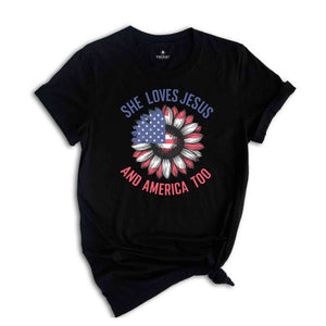 She Loves Jesus And America Too Shirt, 4th Of July Christian Shirt, Patriotic Christian Shirt, God Bless America Shirt