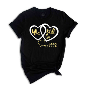 We Still Do Since 1992 Shirt, Married Since 1992, 1992 Wedding Anniversary, 30 Gold Anniversary, 30th Anniversary Shirt, 30 Year Marriage