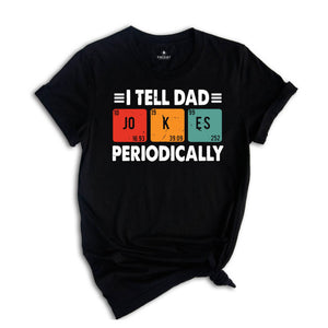 Tell Dad Jokes Shirt, Dad Jokes Shirt, Funny Dad Shirt, Father Shirt, Gift for Dad, Best Dad T-Shirt, Gift For Daddy