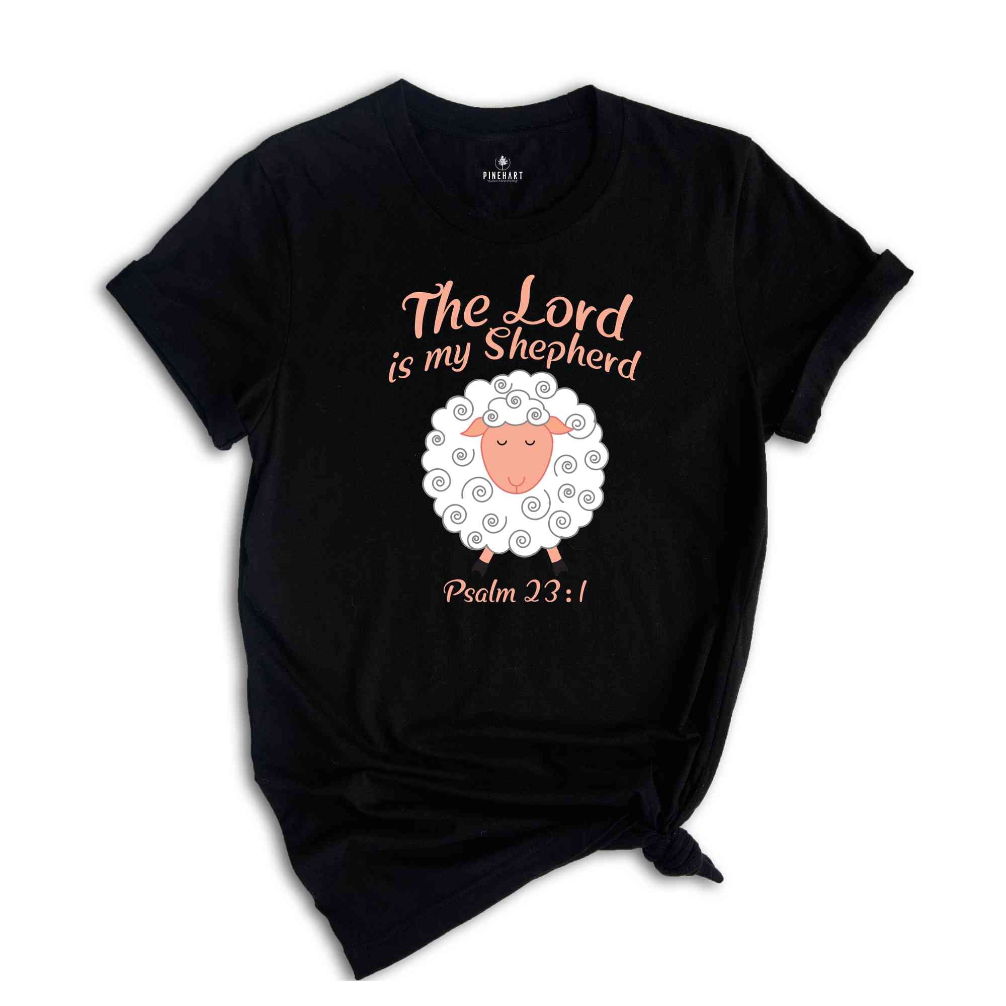 The Lord Is My Shepherd Shirt, Psalm 23:1 Shirt, Christian Easter Shirt, Easter Shirt, Christian Shirt, Religious Easter Shirt