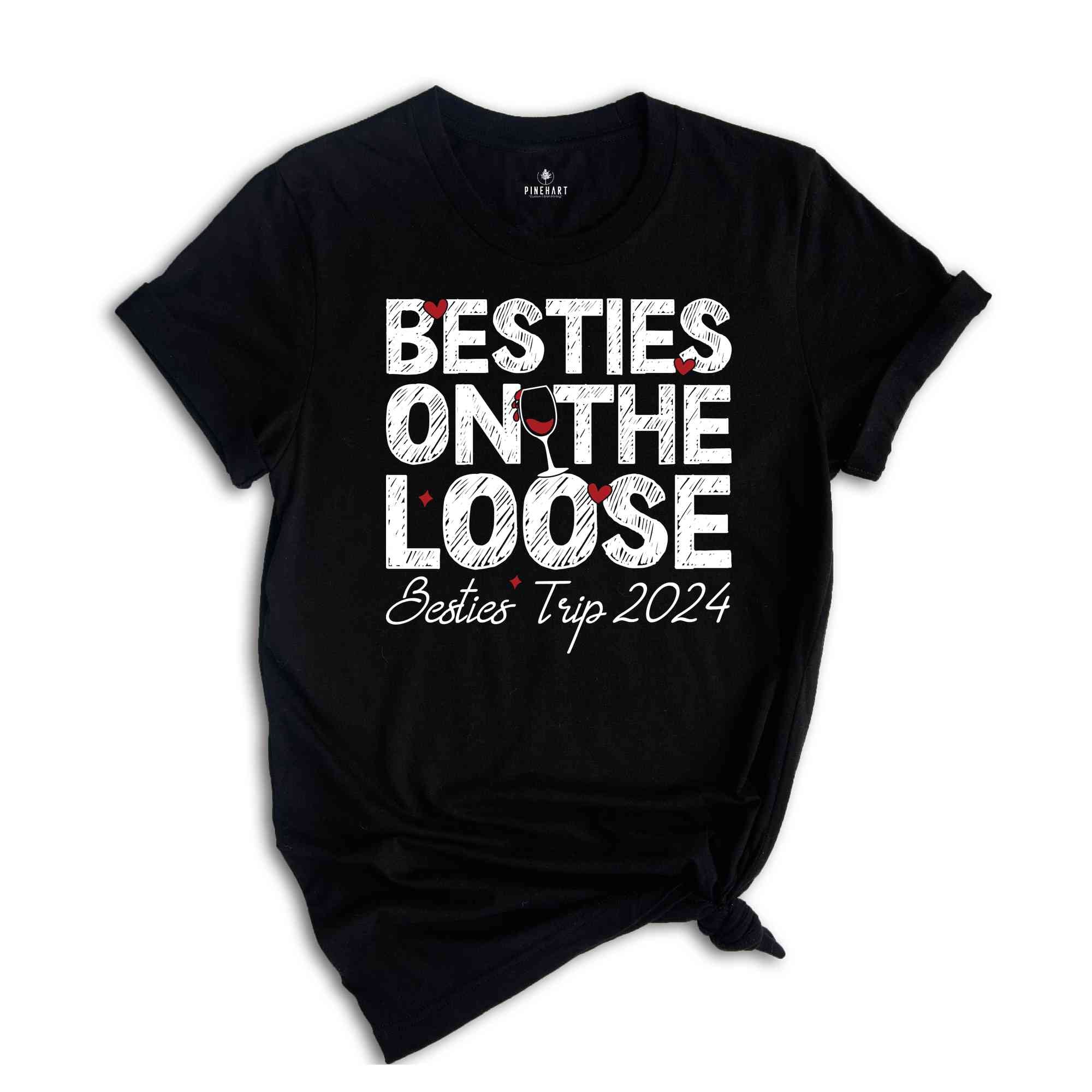 Besties On The Loose Shirt, Besties Trip Shirt, Gift For Bestie, Girls Vacation Shirt, Girls Trip 2024 Shirt, Cousins Trip Vacation Shirt