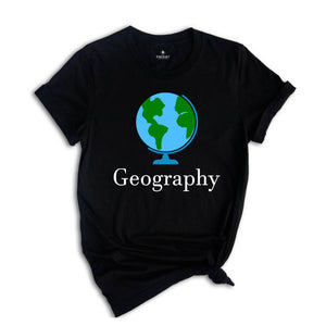 Geography Shirt, Geography Teacher Shirt, Geography Globe Shirt, Aesthetic Geography Shirt, Back to School Shirt, First Day of School Shirt