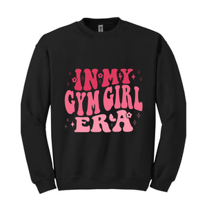 In My Gym Girl Era Sweatshirt, Gym Rat Sweatshirt, In My Era Sweatshirt, Gym Sweatshirt, Gym Pump Cover, Muscle Mommy Shirt, Gym Gift