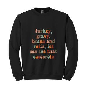 Turkey Gravy Beans And Rolls Let Me See That Casserole Sweatshirt, Fall Sweatshirt, Thanksgiving Gifts