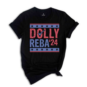 Dolly Reba 2024 Shirt, 2024 Election Shirt, Dolly and Reba For President, Funny Election Shirts, 4th of July Shirts, Country Music Shirts