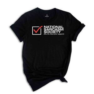 National Sarcasm Society Like We Need Your Support Shirt, Proud Member Sarcasm Society, Sarcasm Support, Sarcastic Shirt, Sarcastic Slogan