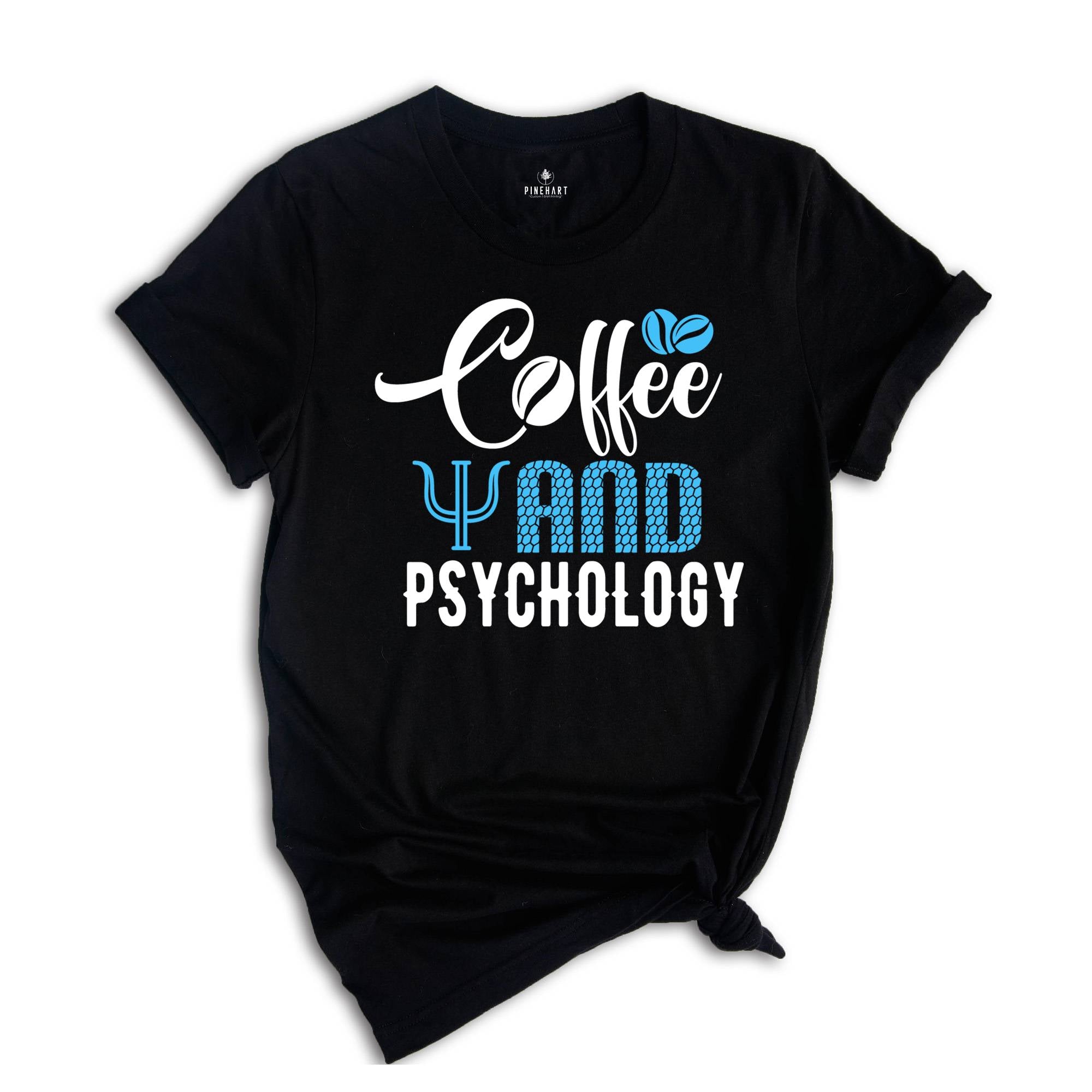 Coffee And Psychology Shirt, Coffee Lover Shirt, Psychology Tee, Funny Psychology Shirt, Coffee Shirt, Women Crewneck Shirt, Coffee Tshirt