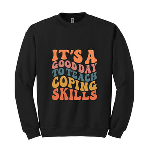 It's A Good Day To Teach Coping Skills Hoodie, Therapist Sweatshirt, Mental Health Hoodie, Psychologist Gifts