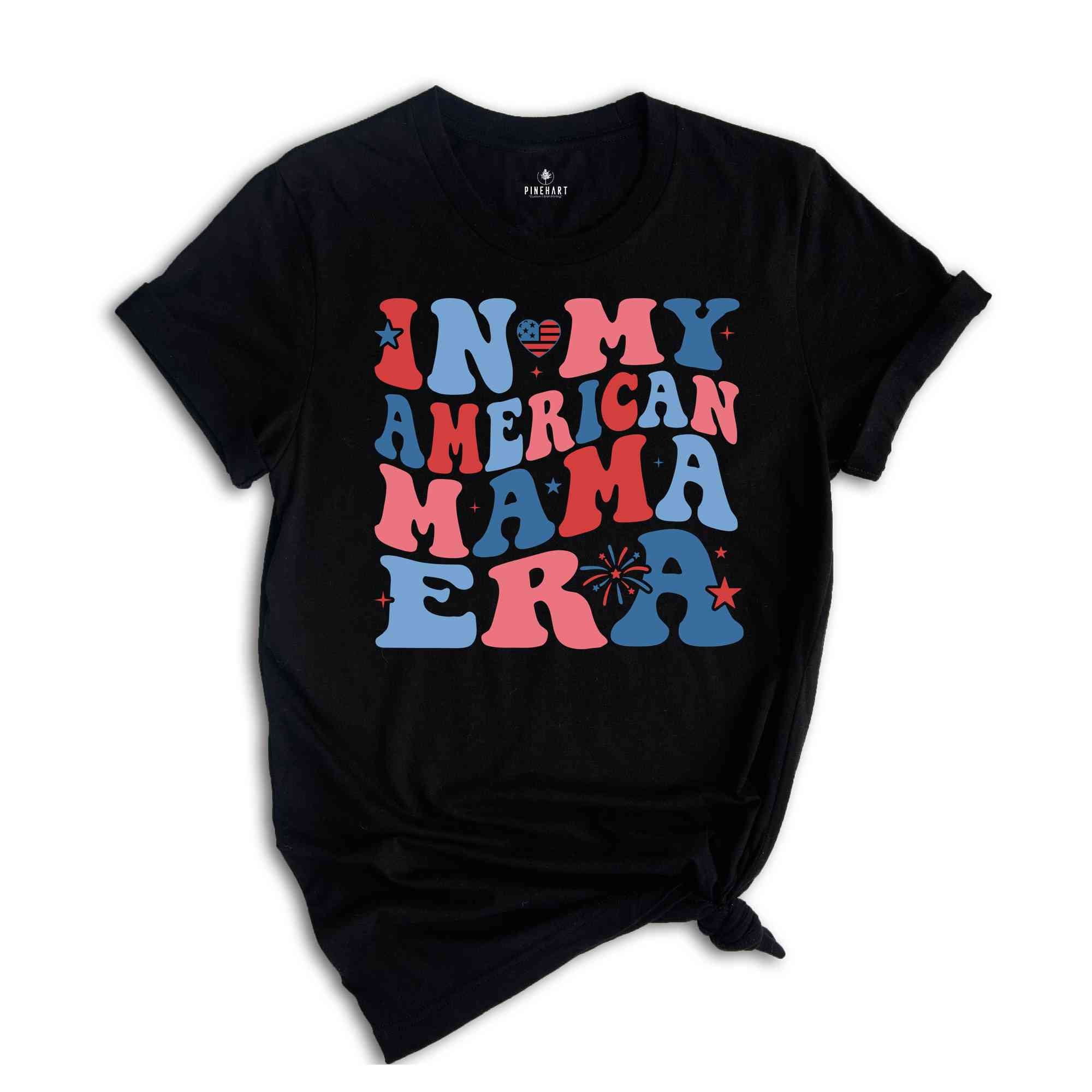 In My American Mama Era Shirt, Fourth Of July Shirt, Patriotic Shirt, Red White Blue Shirt, Independence Day Shirt, July 4th Shirt, USA Tee