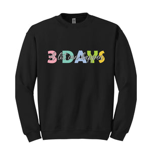 A Lot Can Happen In 3 Days Sweatshirt, Easter Sweatshirt, Christian Easter Sweatshirt, Happy Easter Day Sweatshirt, He Is Risen Sweater