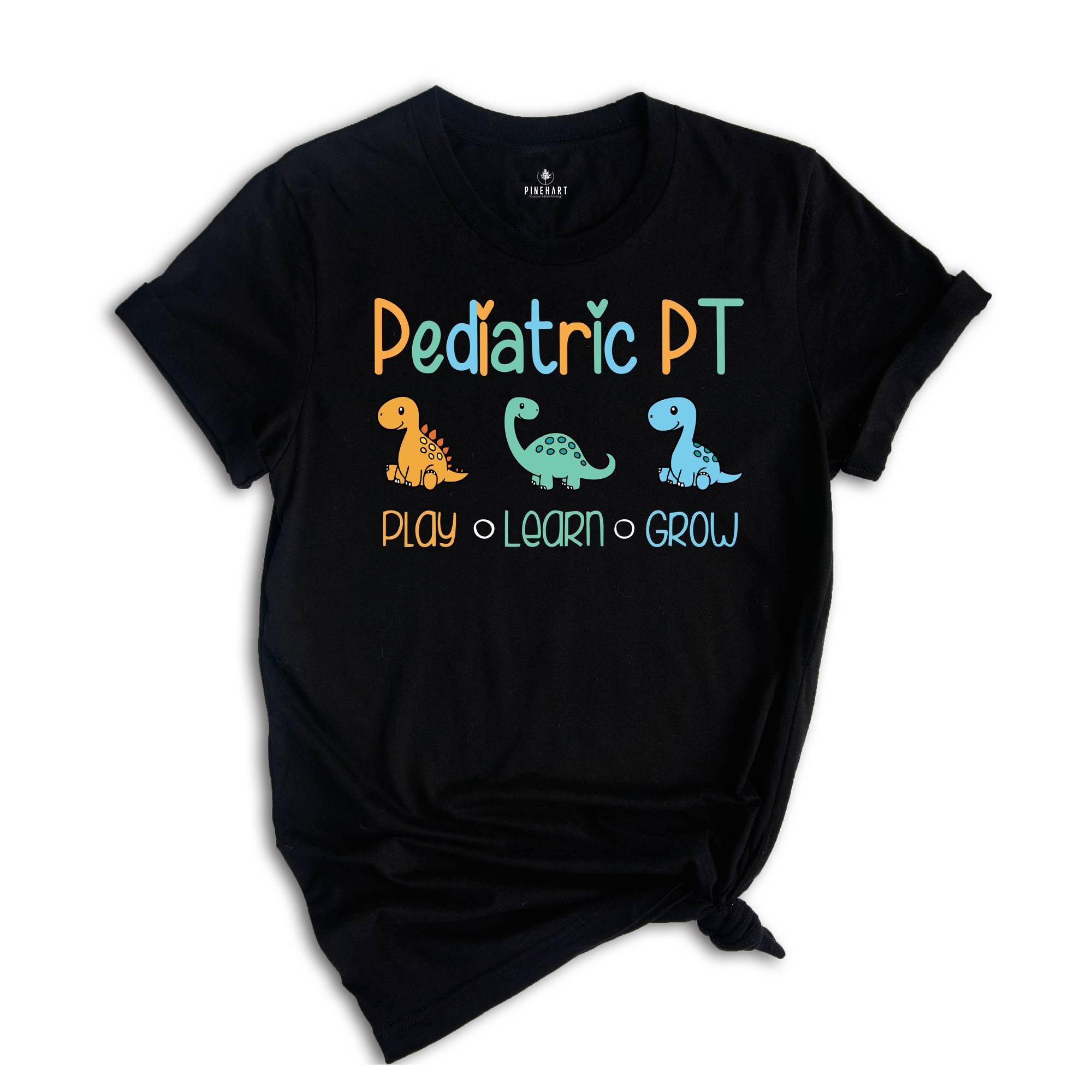 Dinosaur Pediatric PT Play Learn Grow Shirt, Physical Therapy Gift, PT Shirt, Gift for PT, Physical Therapist Gifts