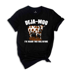 Deja Moo I Ve Heard This Bull Before Shirt, Western Cow T-Shirt, Western Shirt, Retro Bull Shirt, Cow Shirt, Funny Bull Shirt