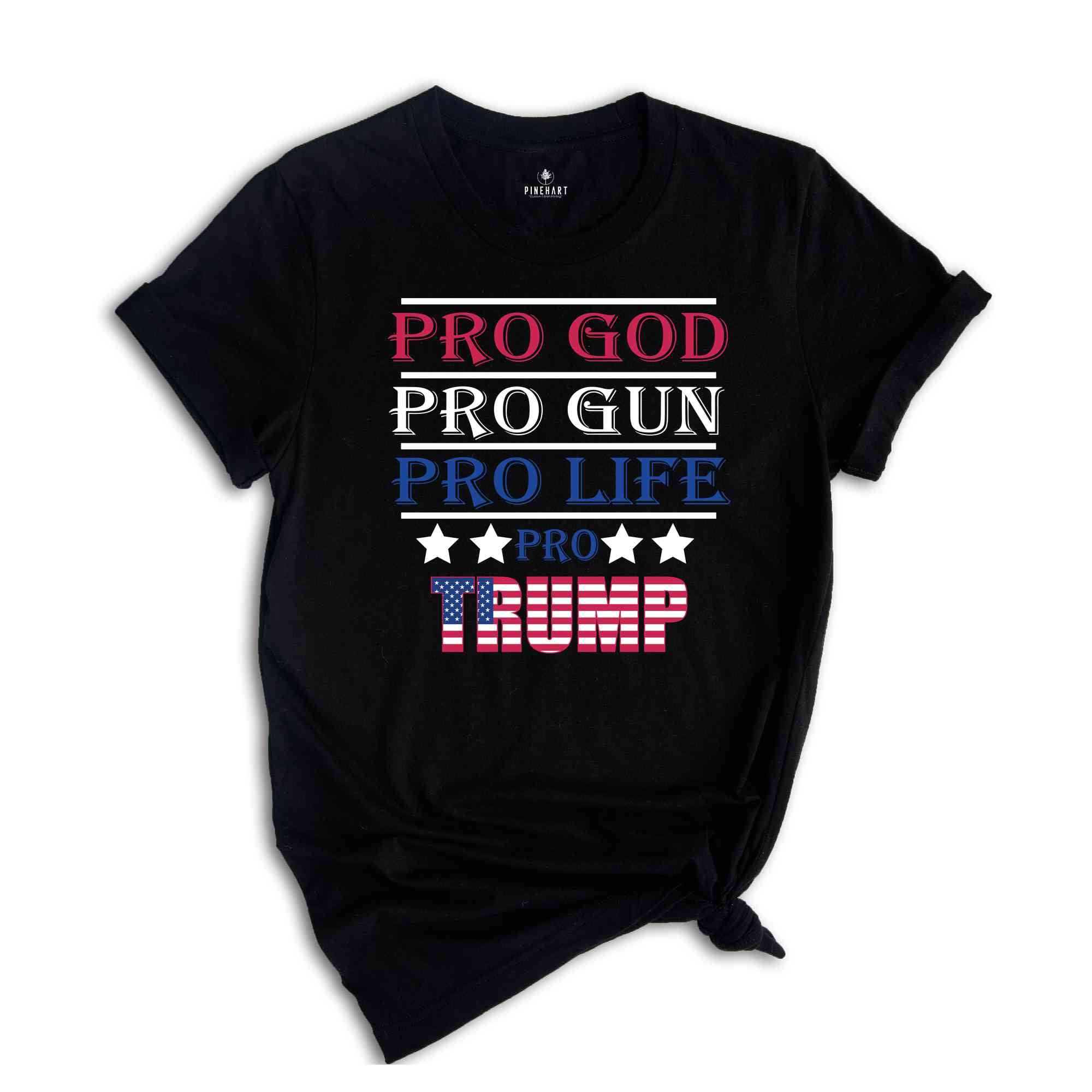 Pro God Pro Gun Pro Life T-Shirt, Pro Trump Shirt, 2024 Trump Shirt, Voting Shirt, Trump Election Tee