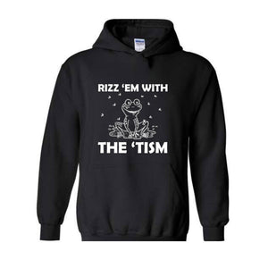 Rizz Em With The Tism Hoodie, Funny Frog Hoodie, Silly Frog Hoodie, Depression Hoodie, Funny Autism Hoodie