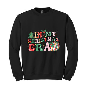 In My Christmas Era Sweatshirt, In My Christmas Sweater, Christmas Sweatshirt, Xmas Shirt, Holiday Sweater, Christmas Party Gift