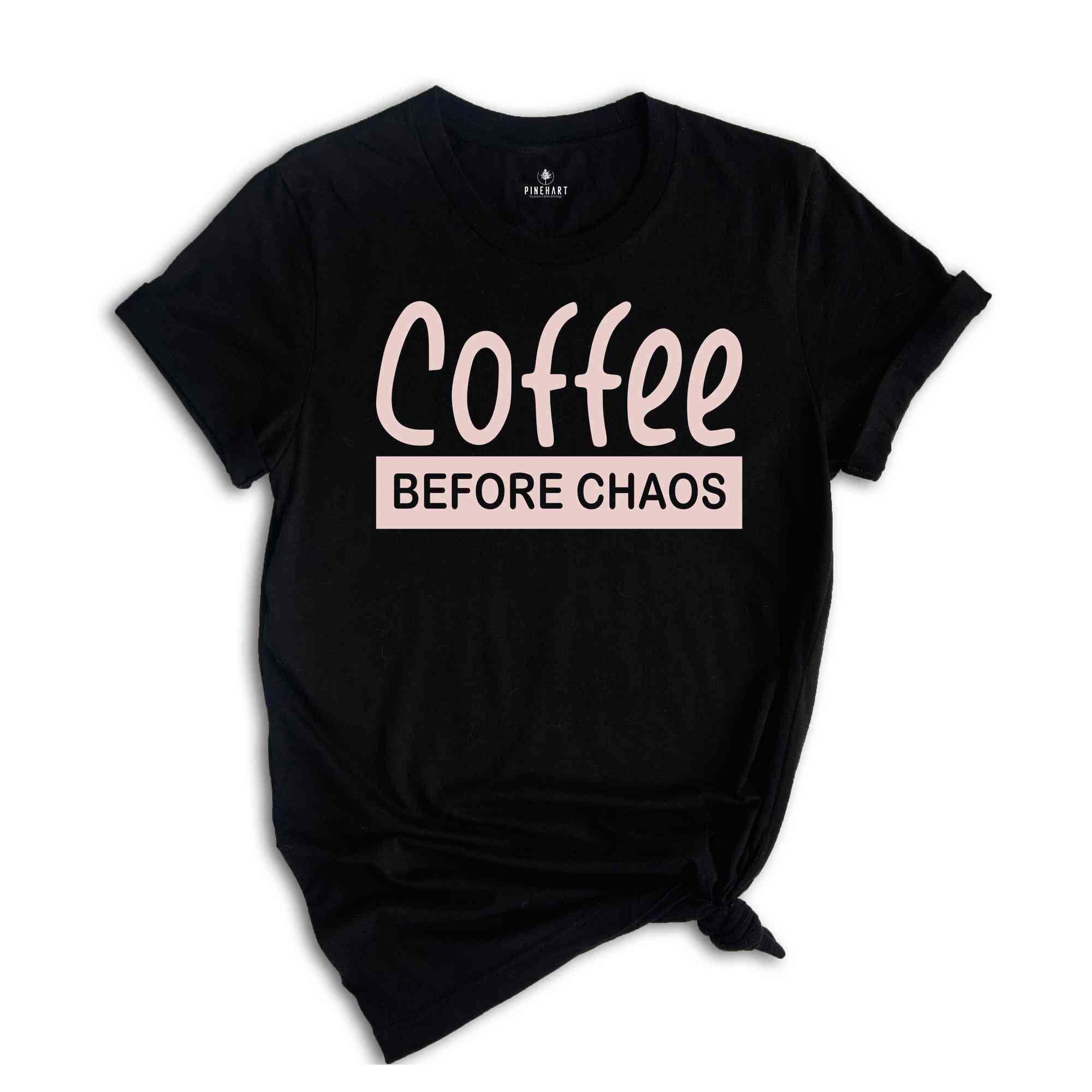 Coffee Before Chaos Shirt, Funny Sayings, Positive Quotes, Funny Shirt, Good Vibes, Coffee Shirt, Coffee lover Shirt