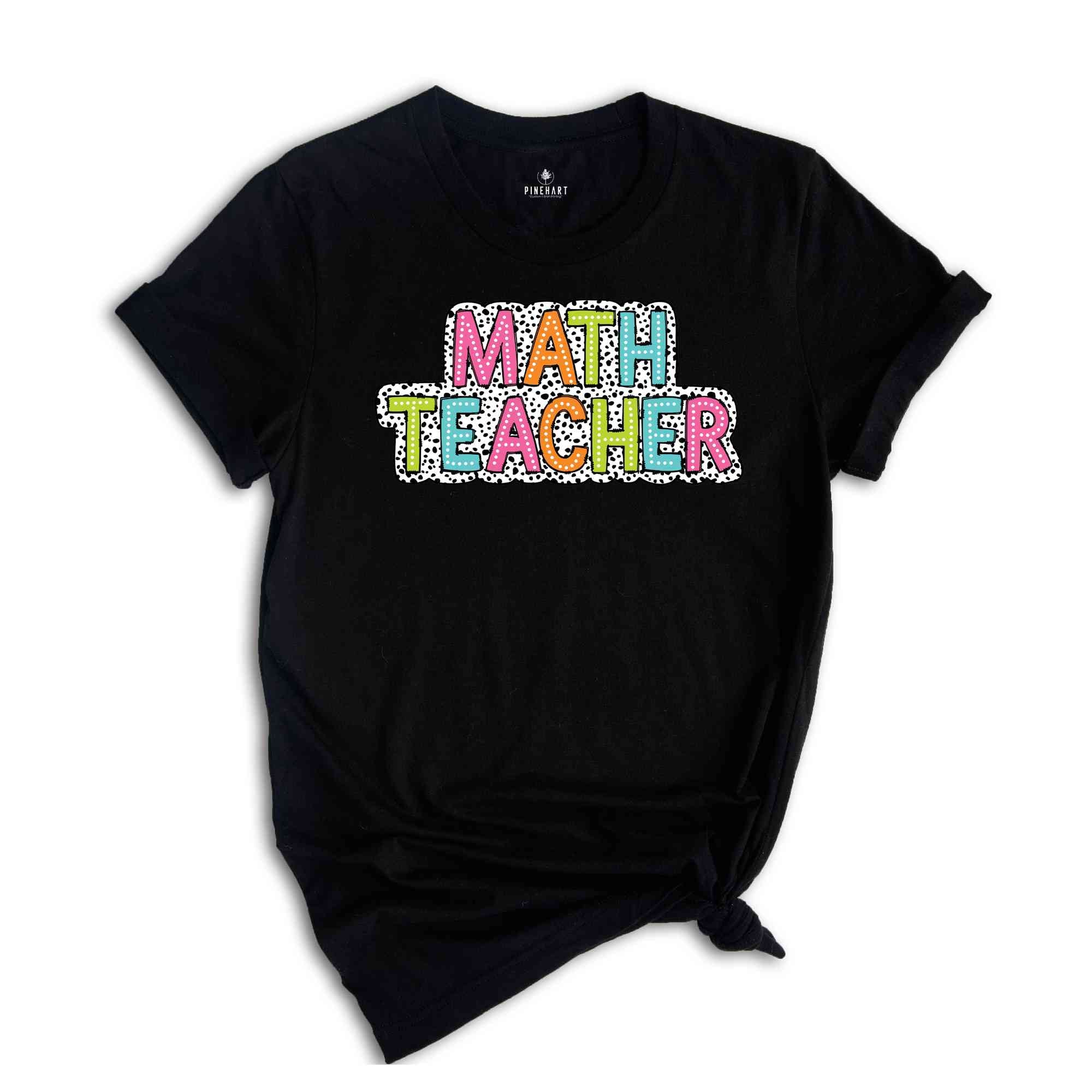 Math Teacher Shirt, Teacher Gift, Cute Teacher Shirt, Teacher Life Shirt, Teaching Shirt, Gift For Teacher, Back To School Shirt