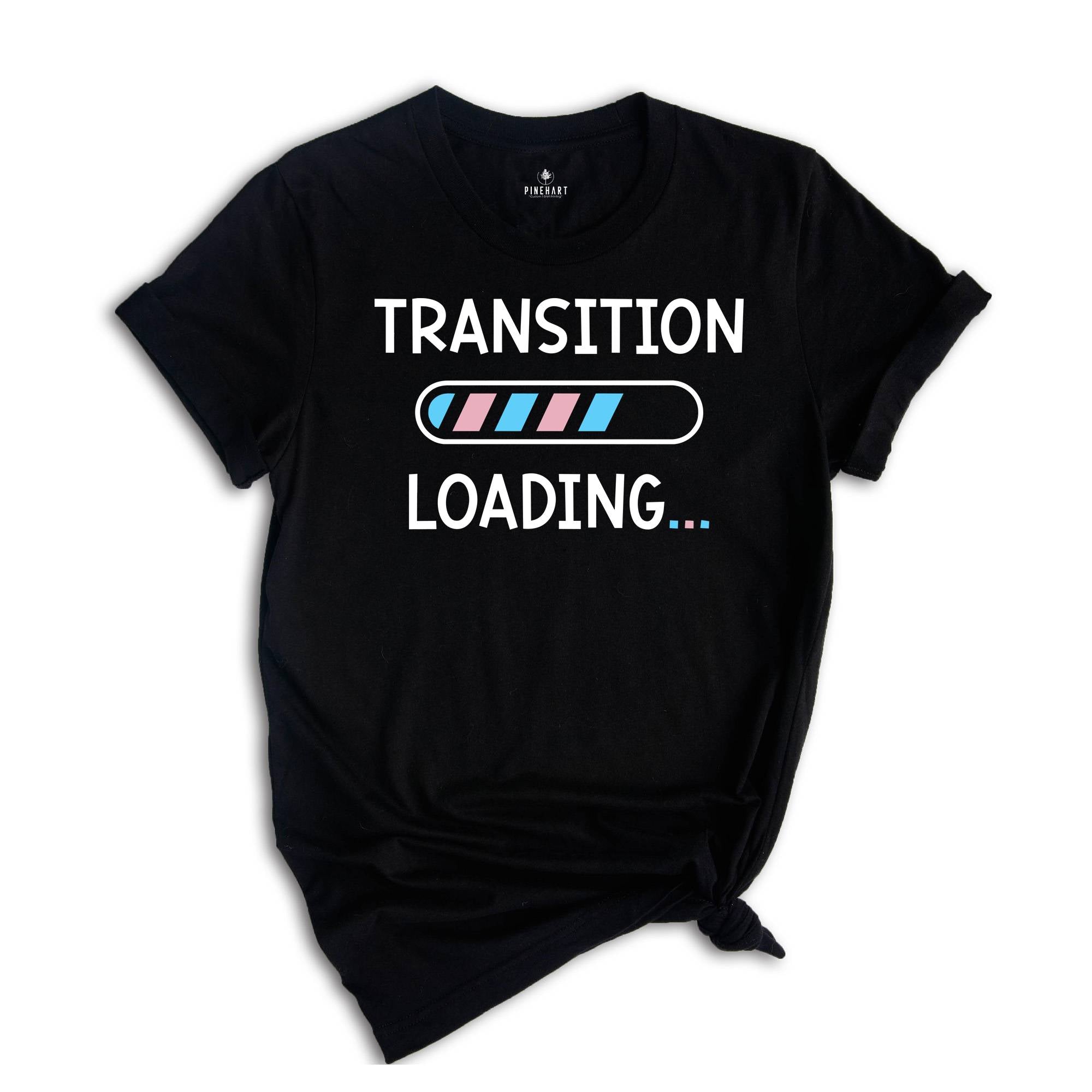 Transition Loading Shirt, Transgender Shirt, Transgender Flag, LGBT Shirt, Love Is Love, LGBT Pride Gift, Transgender Rainbow Shirt