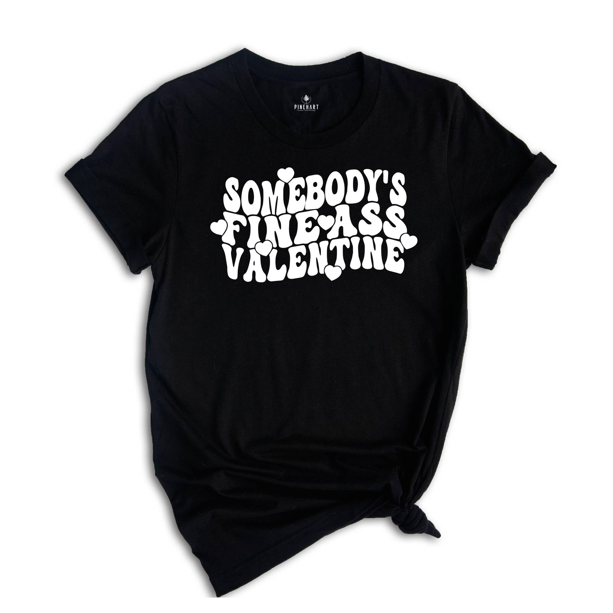 Somebody's Fine Ass Valentine Shirt, Funny Sarcastic Valentine's Day T-Shirt, Valentines Tee, Valentine's Day Gift Couple, Humorous Shirt