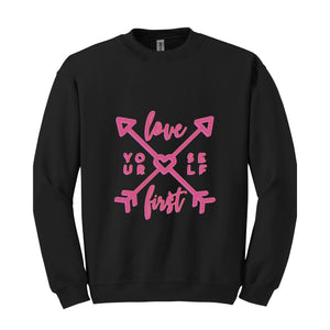 Love Your Self First, Valentine Sweatshirt, Love Heart Sweater, Couples Gift Sweatshirt, Romantic Love Sweater