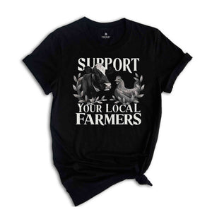 Vintage Farming Shirt, Support Your Local Farmers Shirt, Rustic Farm Fresh Shirt, Agriculture Homestead Shirt