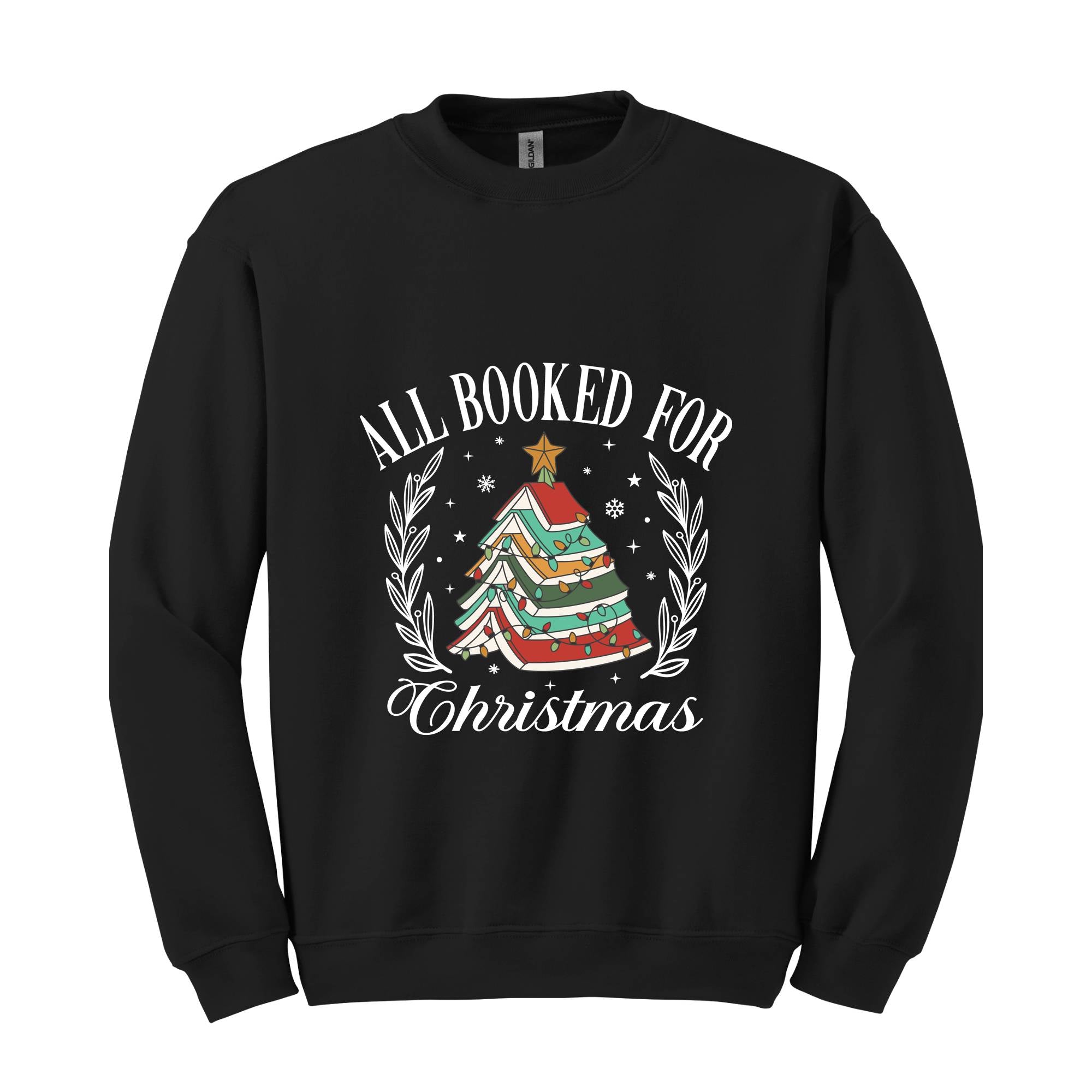 All Booked For Christmas Sweatshirt, Gift for Librarian, Bookworm Christmas Sweater, Christmas Book Tree Tee, Book Lovers Christmas