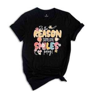 Be The Reason Someone Smiles Today Shirt, Mental Health Shirt, Positive Quotes Tee, Floral Retro Shirt, Motivational Gifts