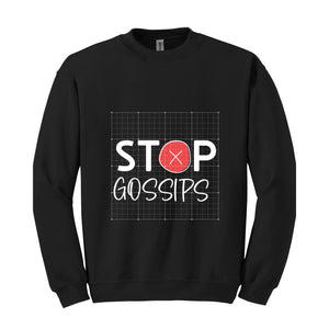 Stop Gossips Sweater, Funny Sweater, Trendy sweater, Wise Saying Sweater, Cute Sweater, People Hate Gossips Sweater, Good Manners Sweater