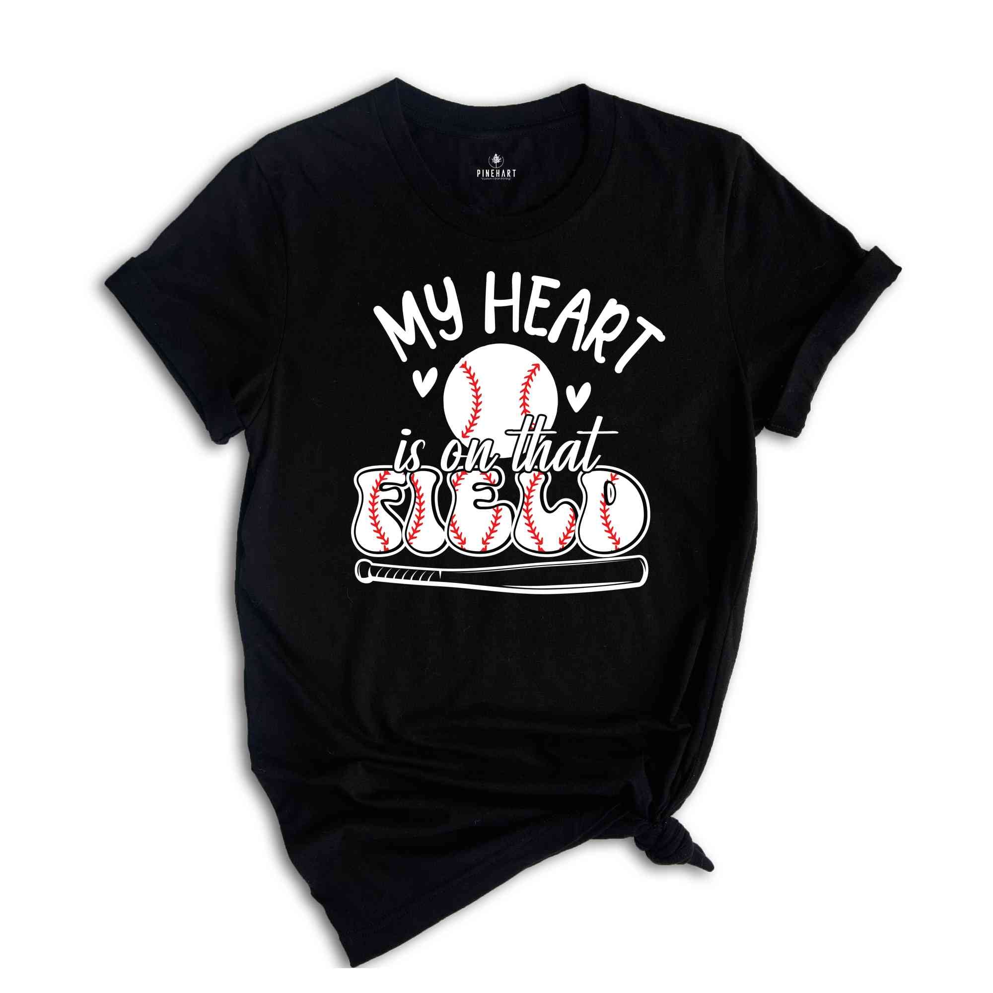 My Heart is on That Field TShirt, Baseball T-Shirt, Baseball Player Gift, Funny Baseball Mom Shirt, Sports Mom Shirt, Baseball Mama Gift,